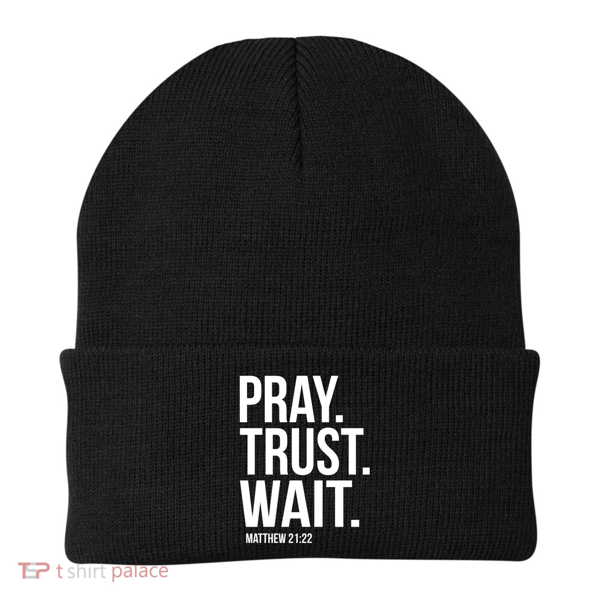 Pray Trust Wait Matthew 21:22 Scripture Christian Gift Beanie