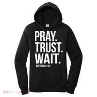 Pray Trust Wait Matthew 21:22 Scripture Christian Gift Women's Hoodie thumb 0
