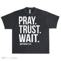 Pray Trust Wait Matthew 21:22 Scripture Christian Gift Urban Oversized Heavyweight T-Shirt thumb 0