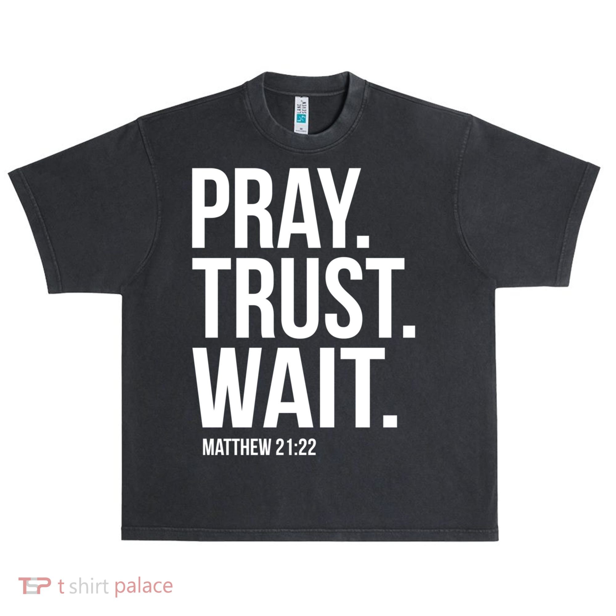 Pray Trust Wait Matthew 21:22 Scripture Christian Gift Urban Oversized Heavyweight T-Shirt