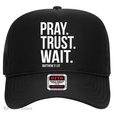 Pray Trust Wait Matthew 21:22 Scripture Christian Gift Hat