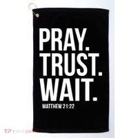 Pray Trust Wait Matthew 21:22 Scripture Christian Gift Golf Towel thumb 0