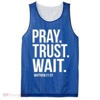 Pray Trust Wait Matthew 21:22 Scripture Christian Gift Mesh Reversible Basketball Jersey Tank thumb 0