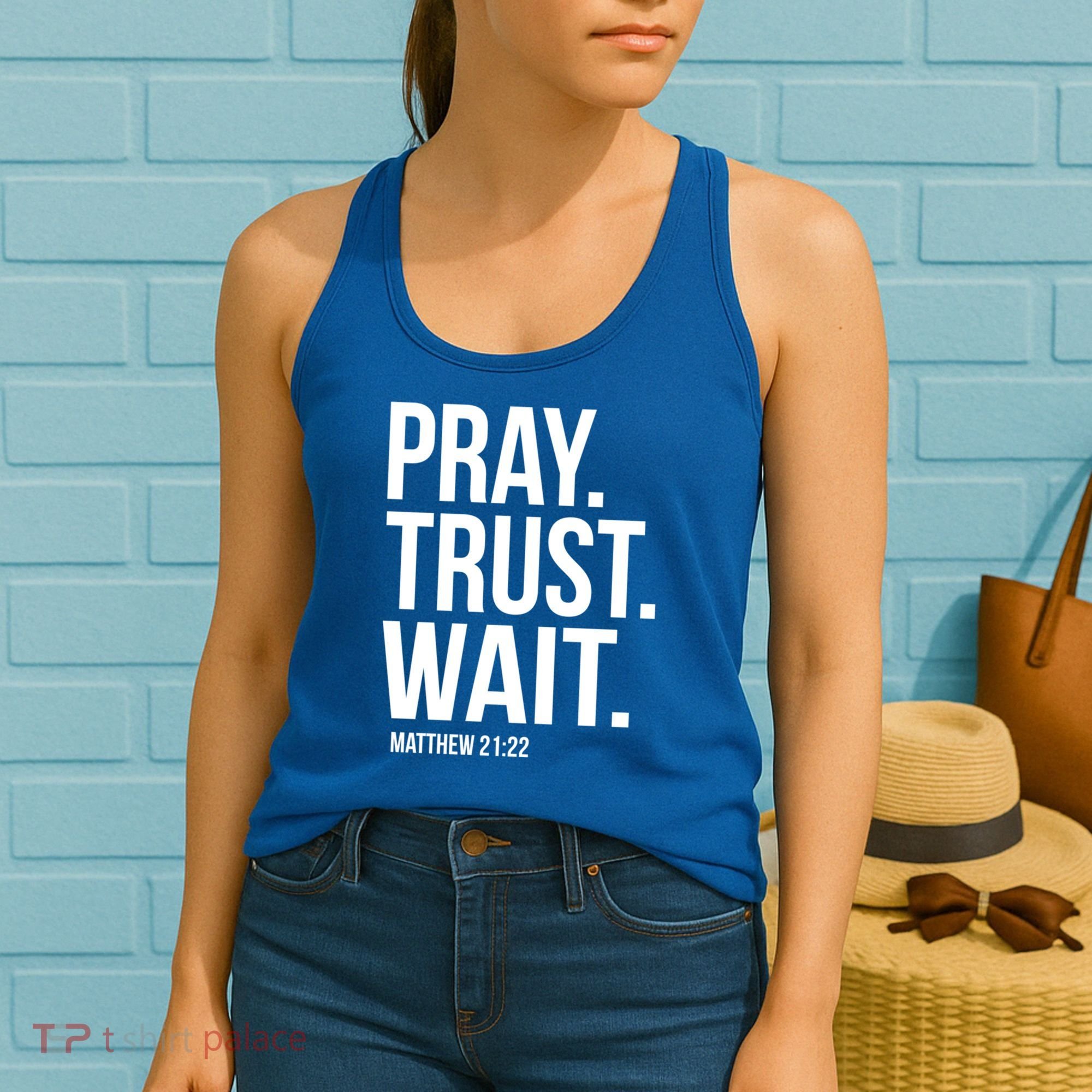 Pray Trust Wait Matthew 21:22 Scripture Christian Gift Women's Tank Top
