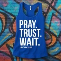 Pray Trust Wait Matthew 21:22 Scripture Christian Gift Women's Tank Top thumb 3