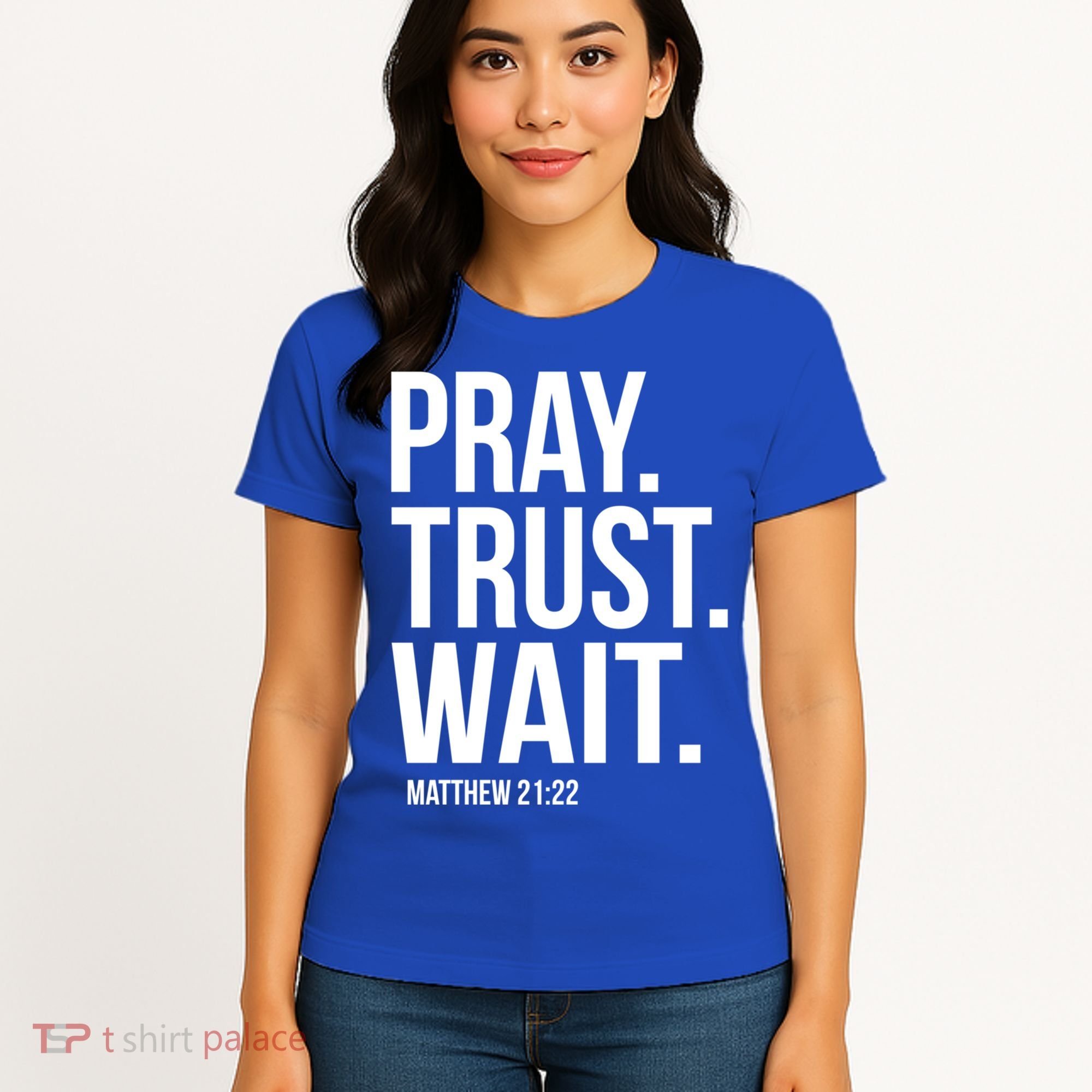 Pray Trust Wait Matthew 21:22 Scripture Christian Gift Women's T-Shirt