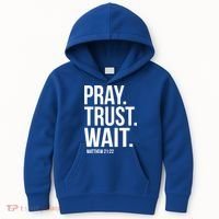 Pray Trust Wait Matthew 21:22 Scripture Christian Gift Kids Hoodie thumb 0