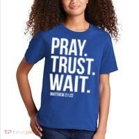 Pray Trust Wait Matthew 21:22 Scripture Christian Gift Kids T-Shirt thumb 2