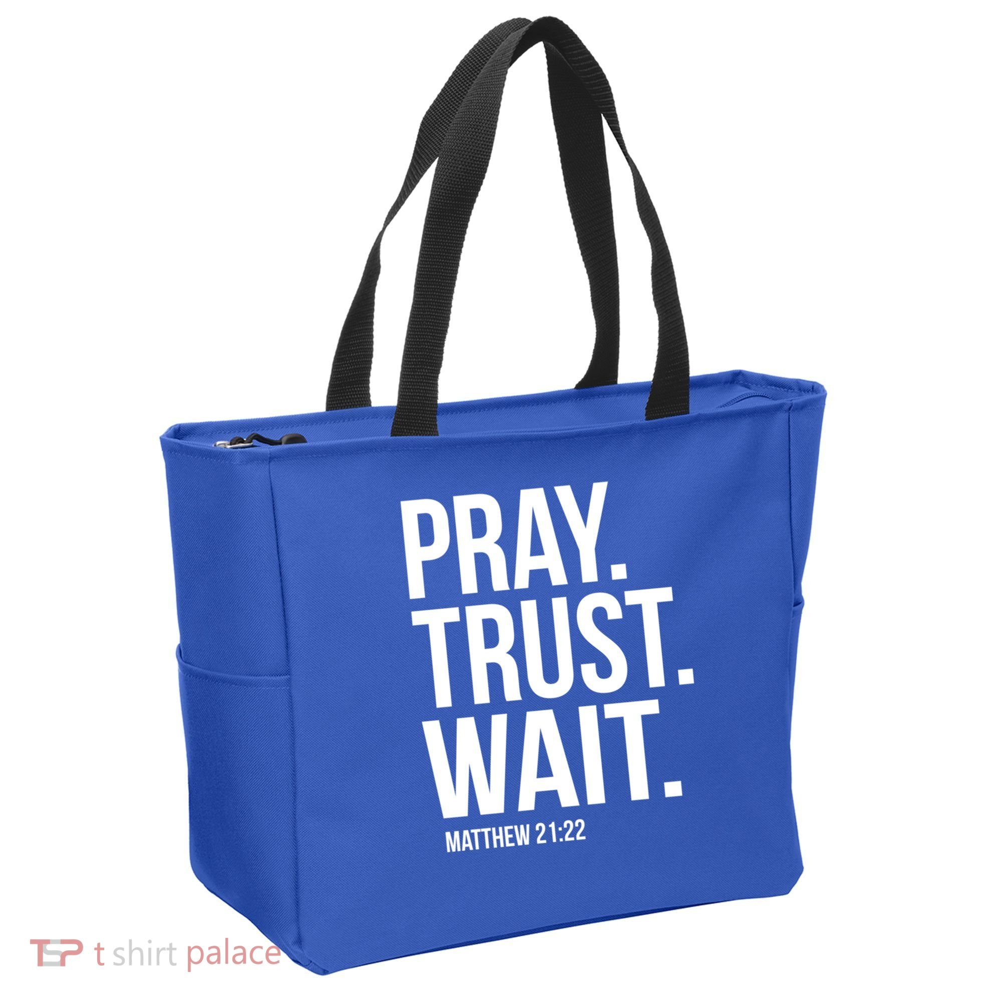 Pray Trust Wait Matthew 21:22 Scripture Christian Gift Tote Bag