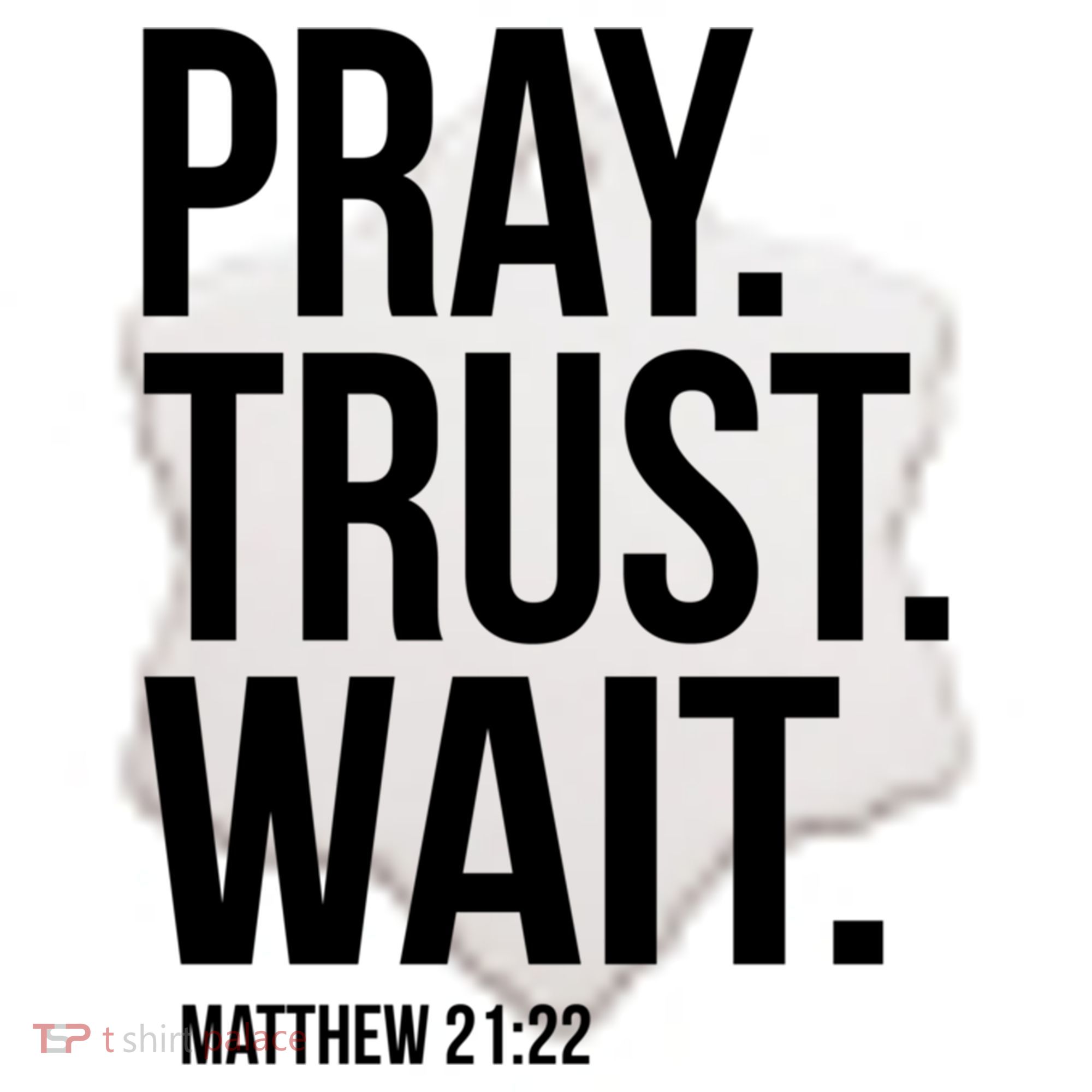 Pray Trust Wait Matthew 21:22 Scripture Christian Gift Ceramic Ornament