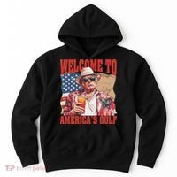 President Trump Welcome To AmericaS Gulf Mexico Hoodie thumb 0