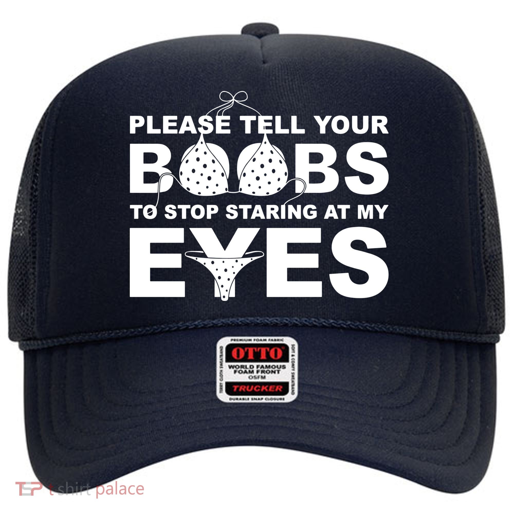 Please Tell Your Boobs To Stop Staring At My Eyes Hat