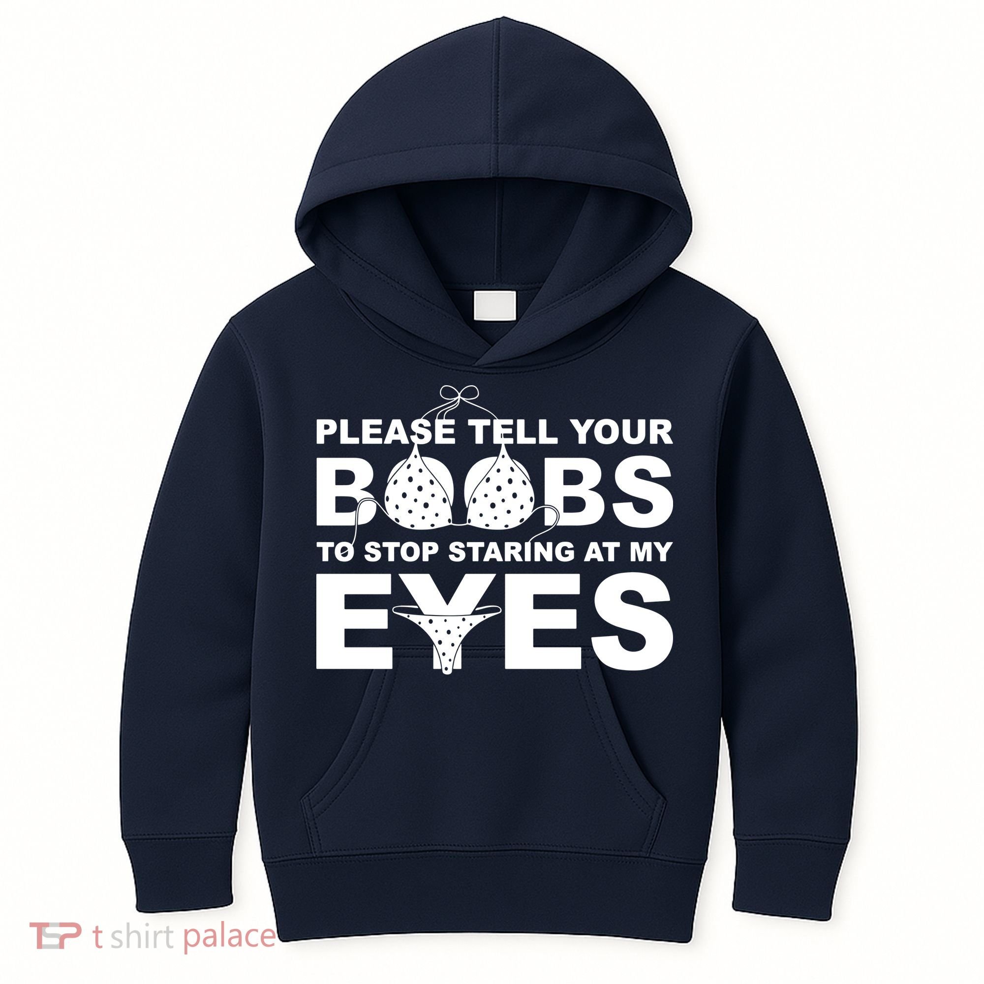 Please Tell Your Boobs To Stop Staring At My Eyes Kids Hoodie