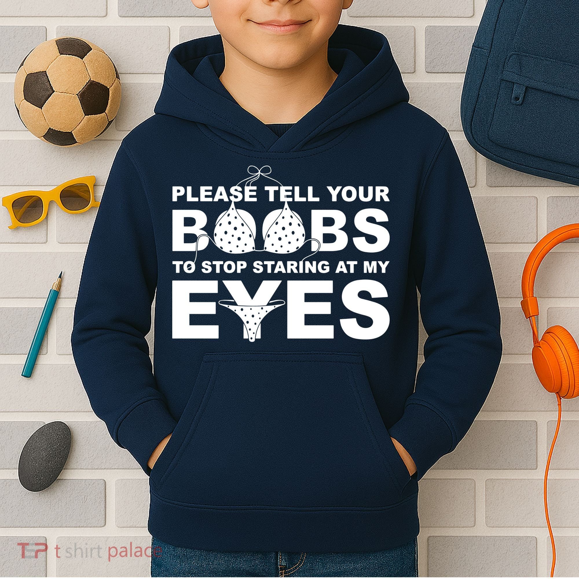 Please Tell Your Boobs To Stop Staring At My Eyes Kids Hoodie