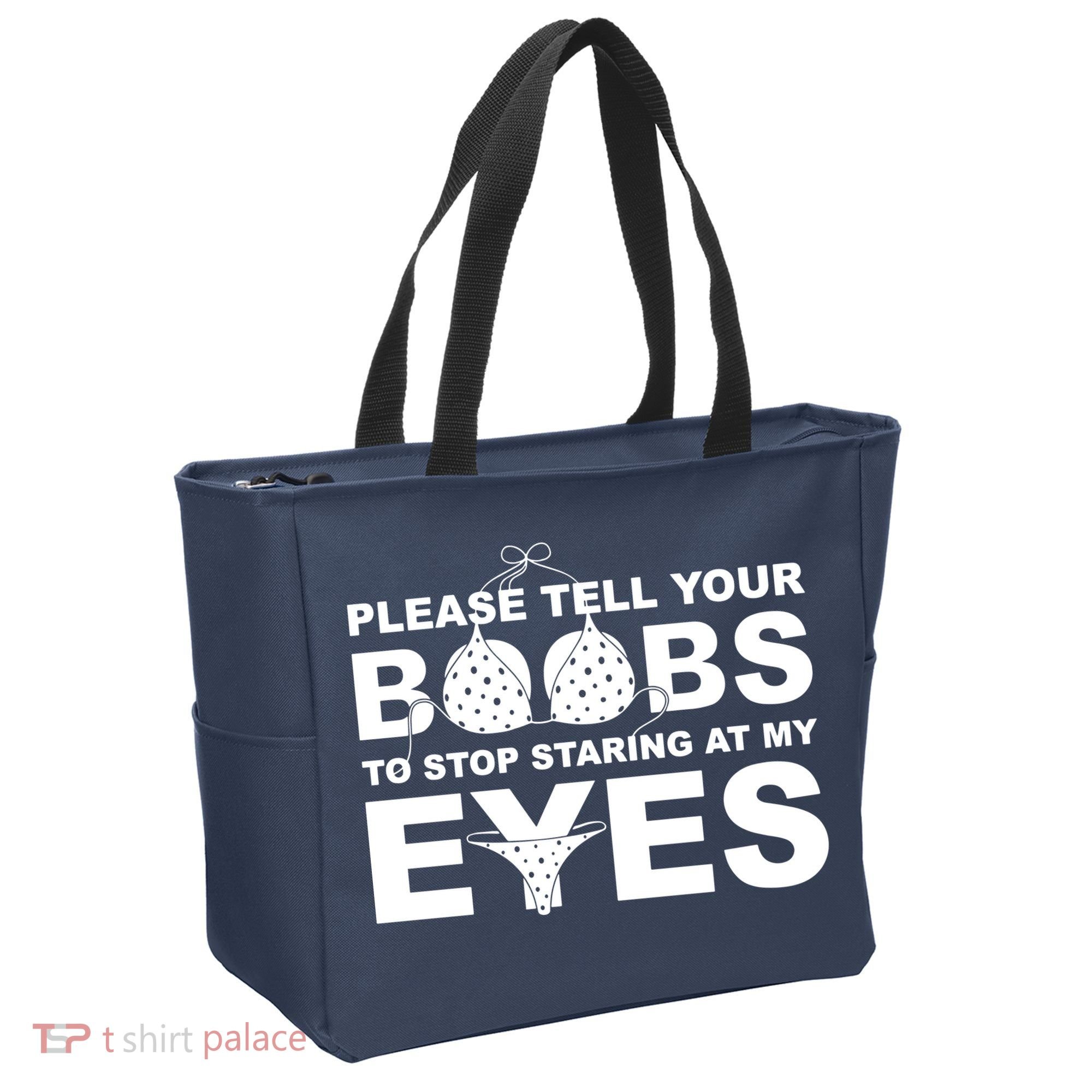 Please Tell Your Boobs To Stop Staring At My Eyes Tote Bag