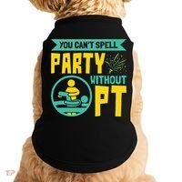 Physical Therapist You Cant Spell Party Without Pt Doggie Tank thumb 0