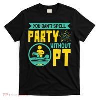Physical Therapist You Cant Spell Party Without Pt T-Shirt thumb 0