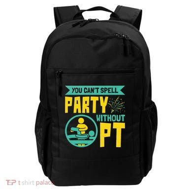 Physical Therapist You Cant Spell Party Without Pt Backpack