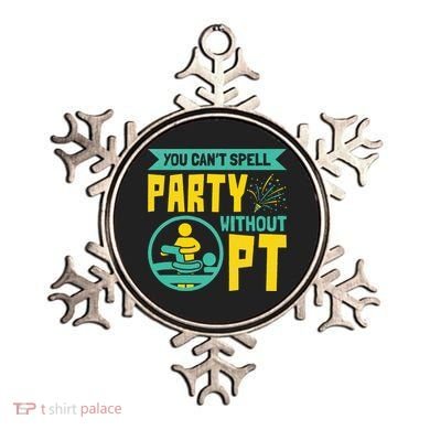 Physical Therapist You Cant Spell Party Without Pt Ornament