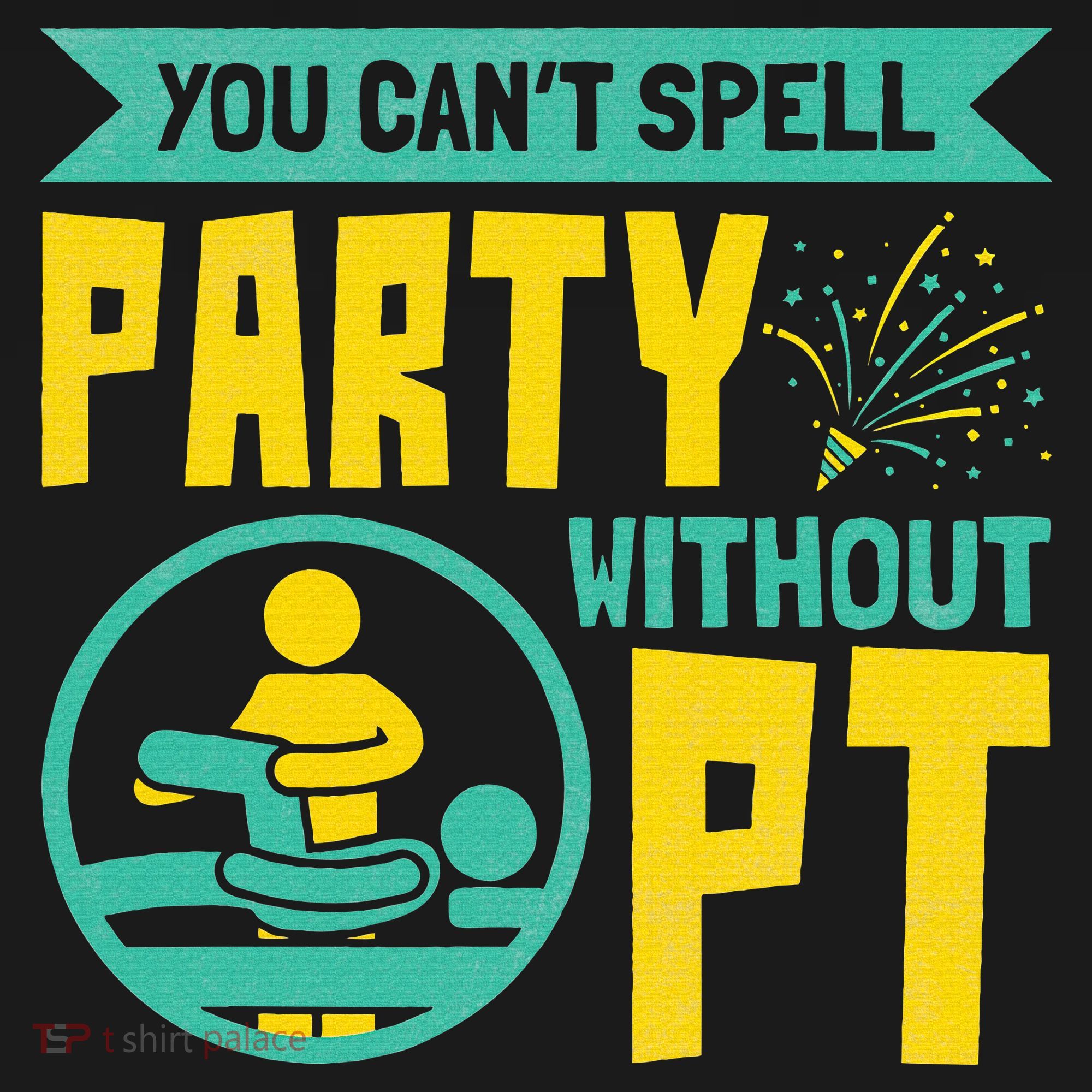 Physical Therapist You Cant Spell Party Without Pt Ornament