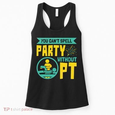 Physical Therapist You Cant Spell Party Without Pt Women's Tank Top