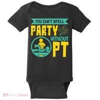 Physical Therapist You Cant Spell Party Without Pt Baby Bodysuit thumb 0