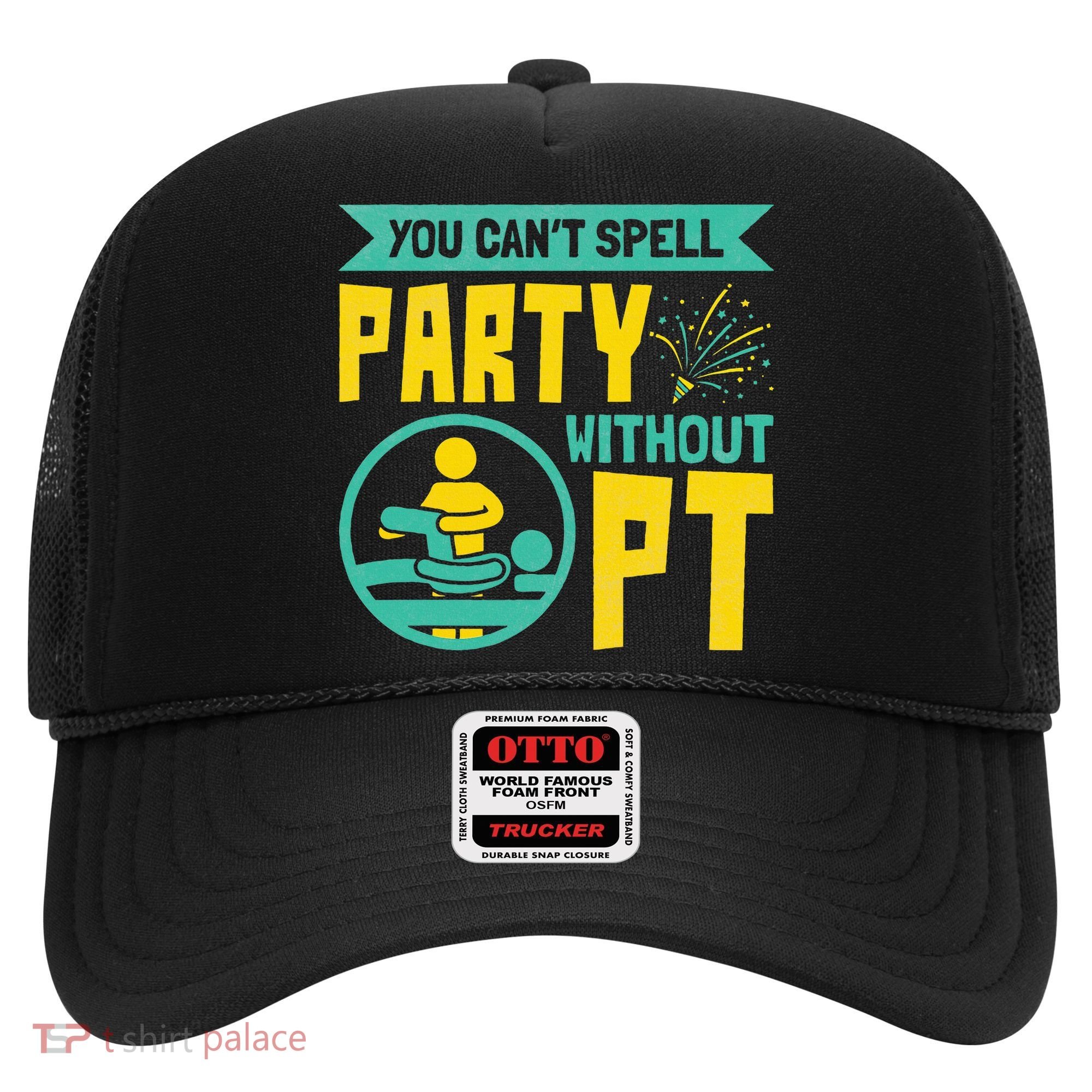 Physical Therapist You Cant Spell Party Without Pt Hat