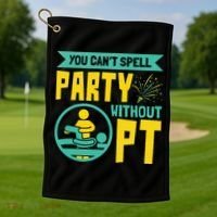 Physical Therapist You Cant Spell Party Without Pt Golf Towel thumb 1