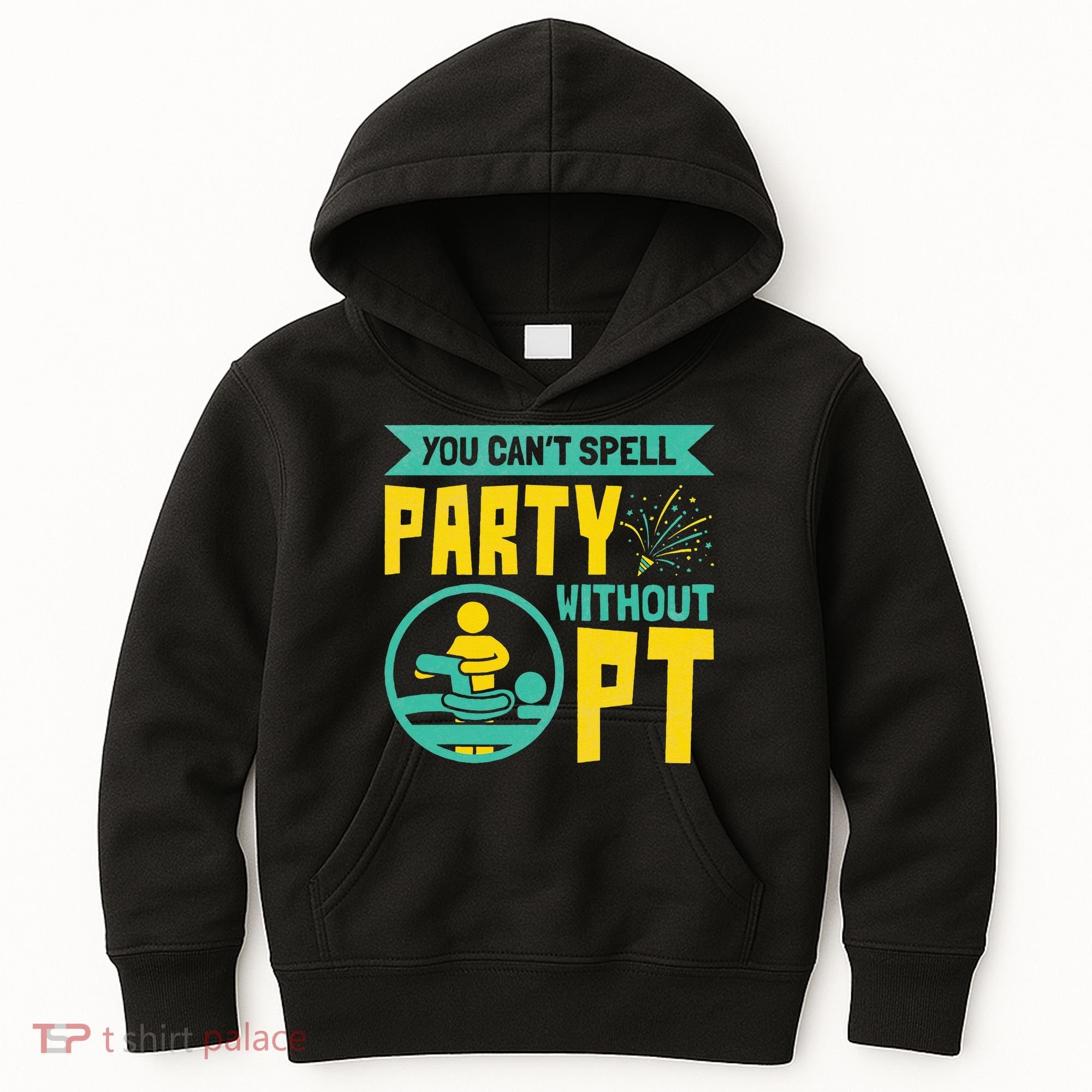 Physical Therapist You Cant Spell Party Without Pt Kids Hoodie