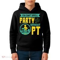 Physical Therapist You Cant Spell Party Without Pt Kids Hoodie thumb 4