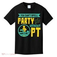 Physical Therapist You Cant Spell Party Without Pt Kids T-Shirt thumb 0