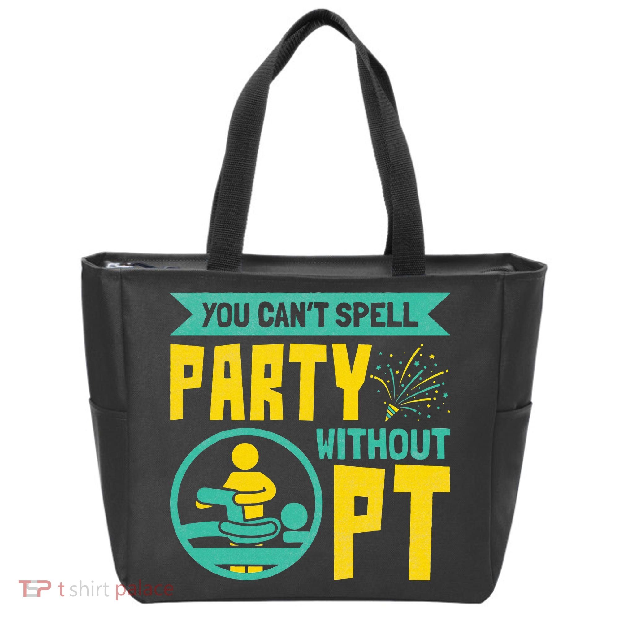 Physical Therapist You Cant Spell Party Without Pt Tote Bag