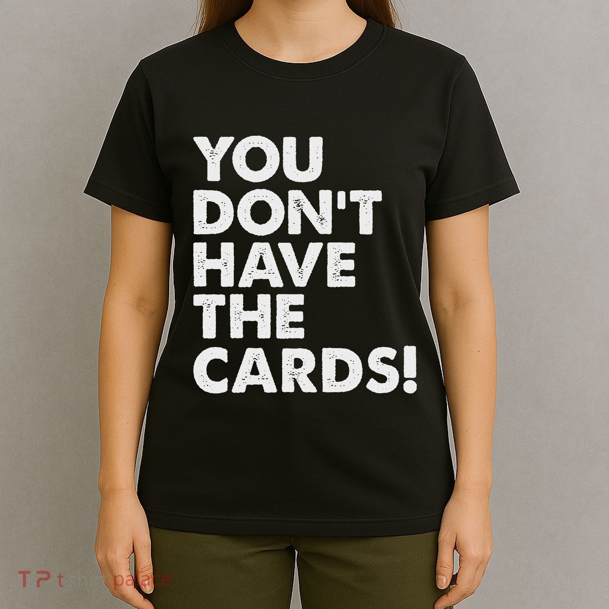 President Trump Zelensky Oval Office Meeting You Dont Have T-Shirt