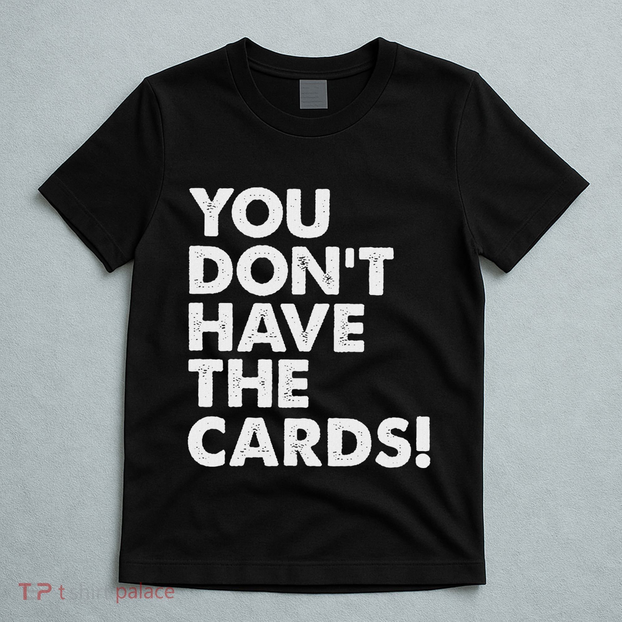 President Trump Zelensky Oval Office Meeting You Dont Have T-Shirt