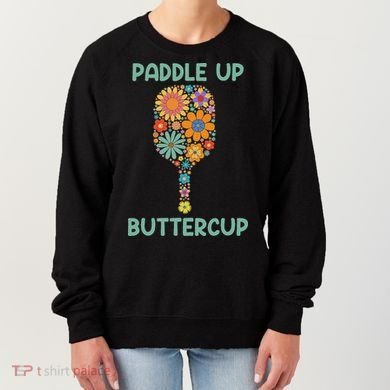 Paddle Up Buttercup Floral Pickleball Paddle Women's Sweatshirt