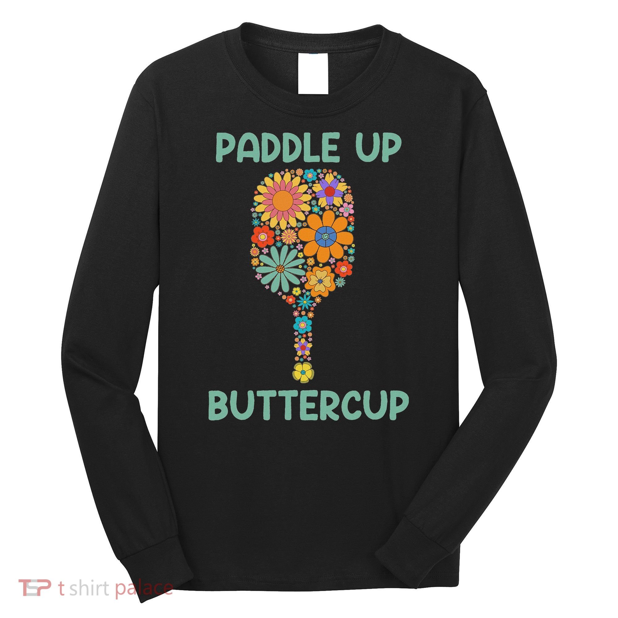 Paddle Up Buttercup Floral Pickleball Paddle Long Sleeve Shirt