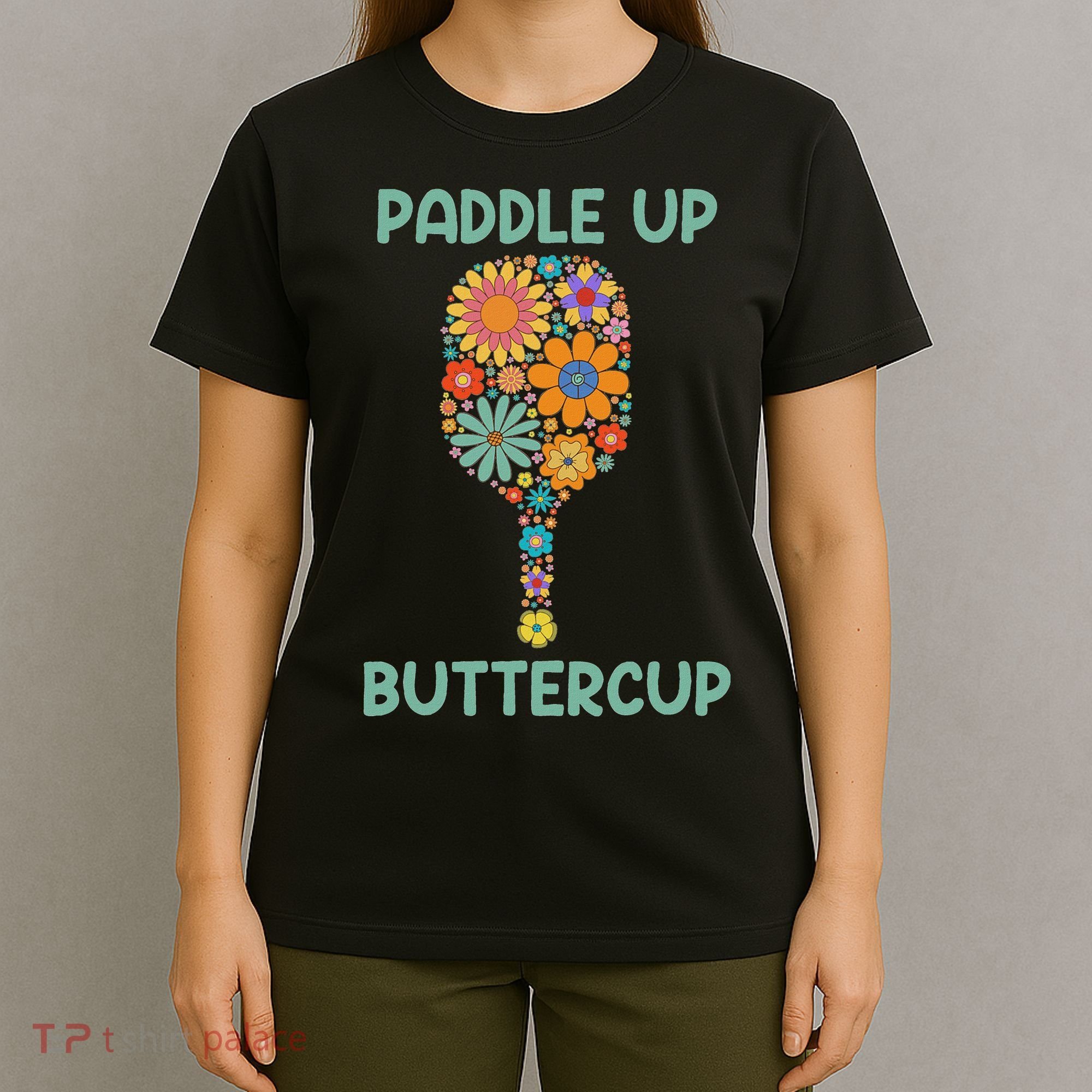 Paddle Up Buttercup Floral Pickleball Paddle T-Shirt