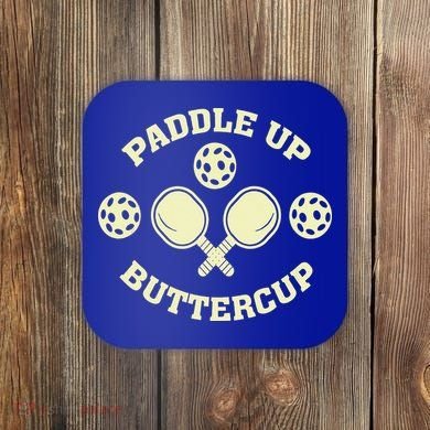 Paddle Up Buttercup For Pickleball Coaster