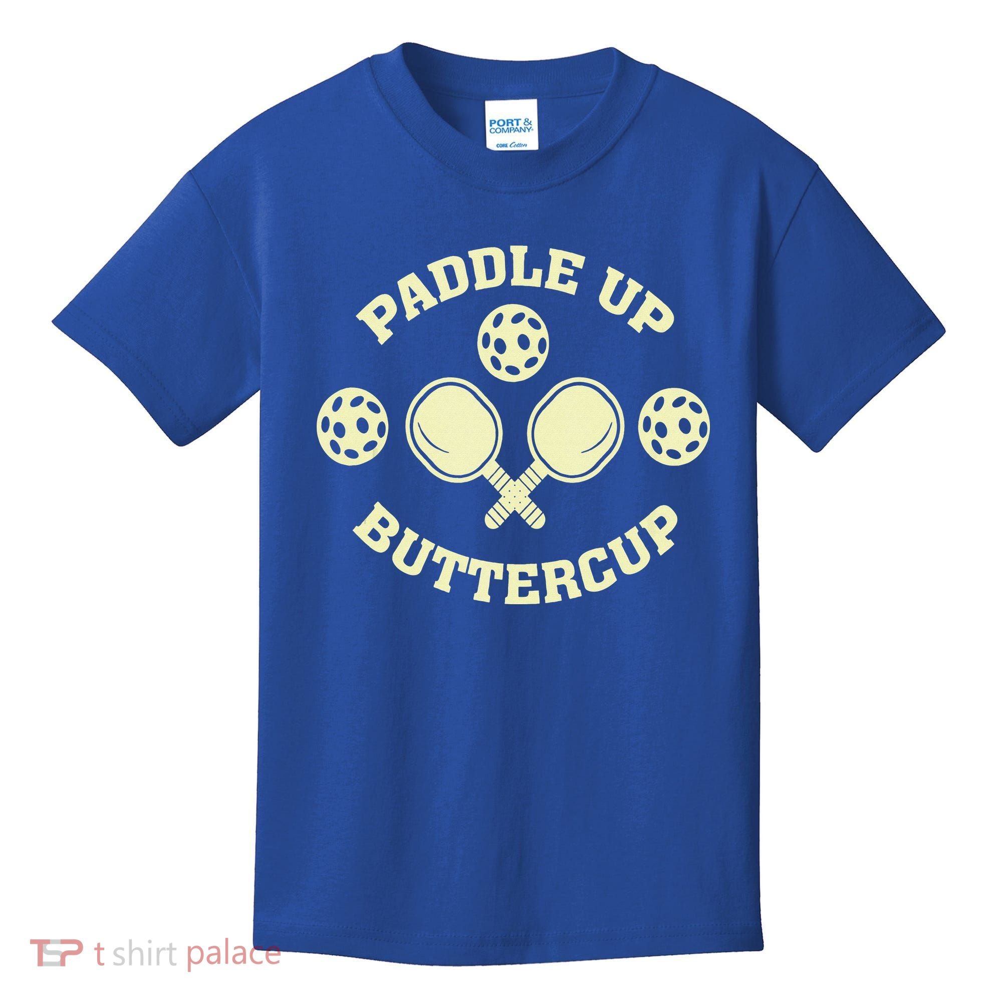 Paddle Up Buttercup For Pickleball Kids T-Shirt