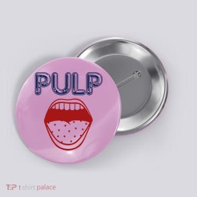 Pulp Us Big Mouth Button