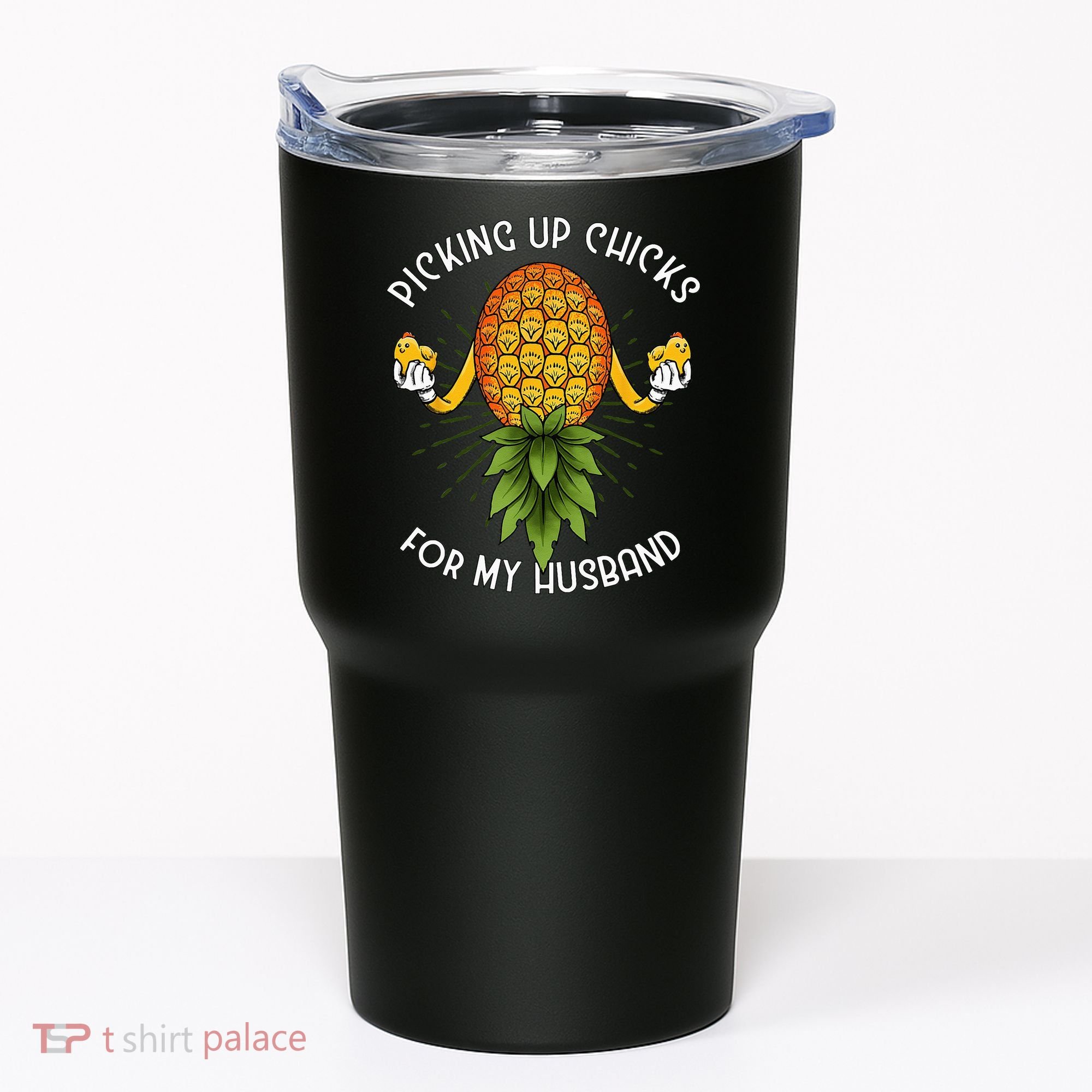 Picking Up Chicks For Husband Swinger Upside Down Pineapple Tumbler