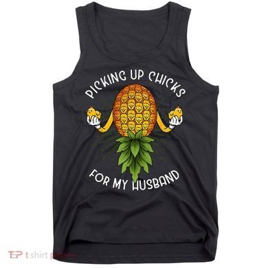 Picking Up Chicks For Husband Swinger Upside Down Pineapple Tank Top