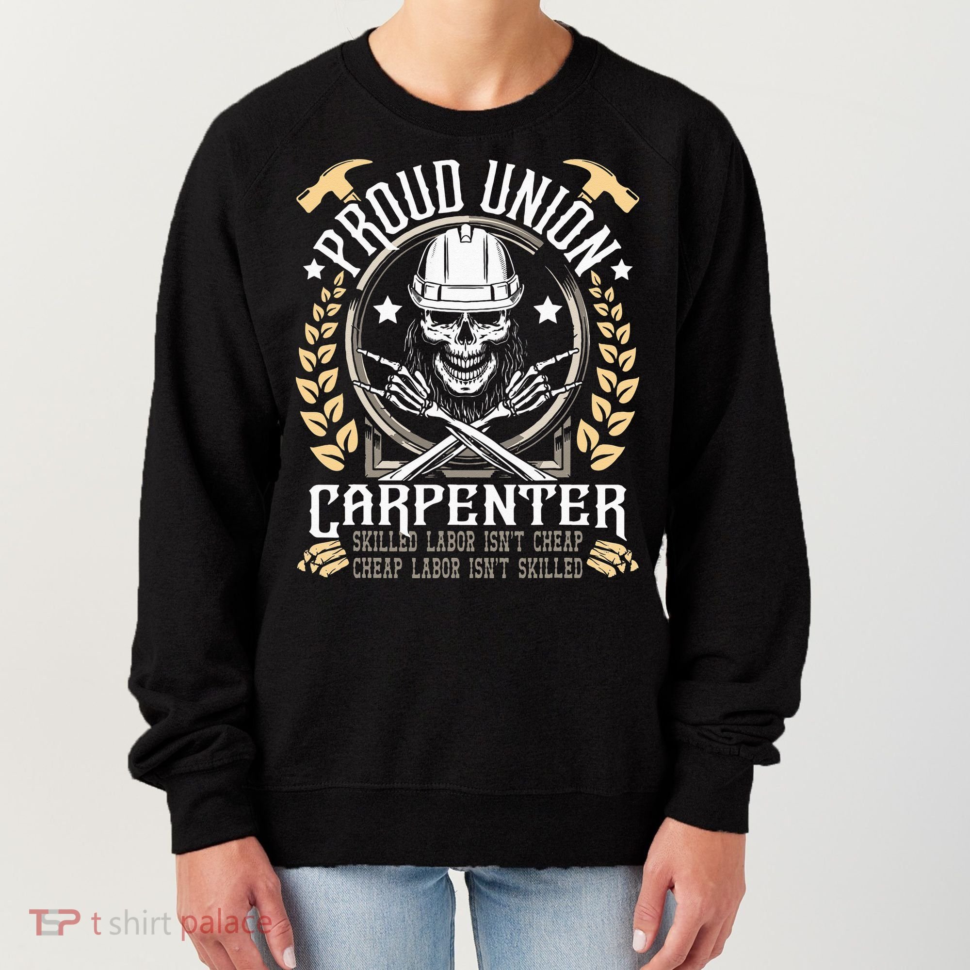 Proud Union Carpenter Woodworking Carpentry Woodworker Women's Sweatshirt