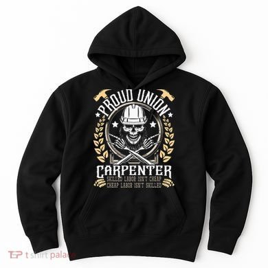 Proud Union Carpenter Woodworking Carpentry Woodworker Hoodie