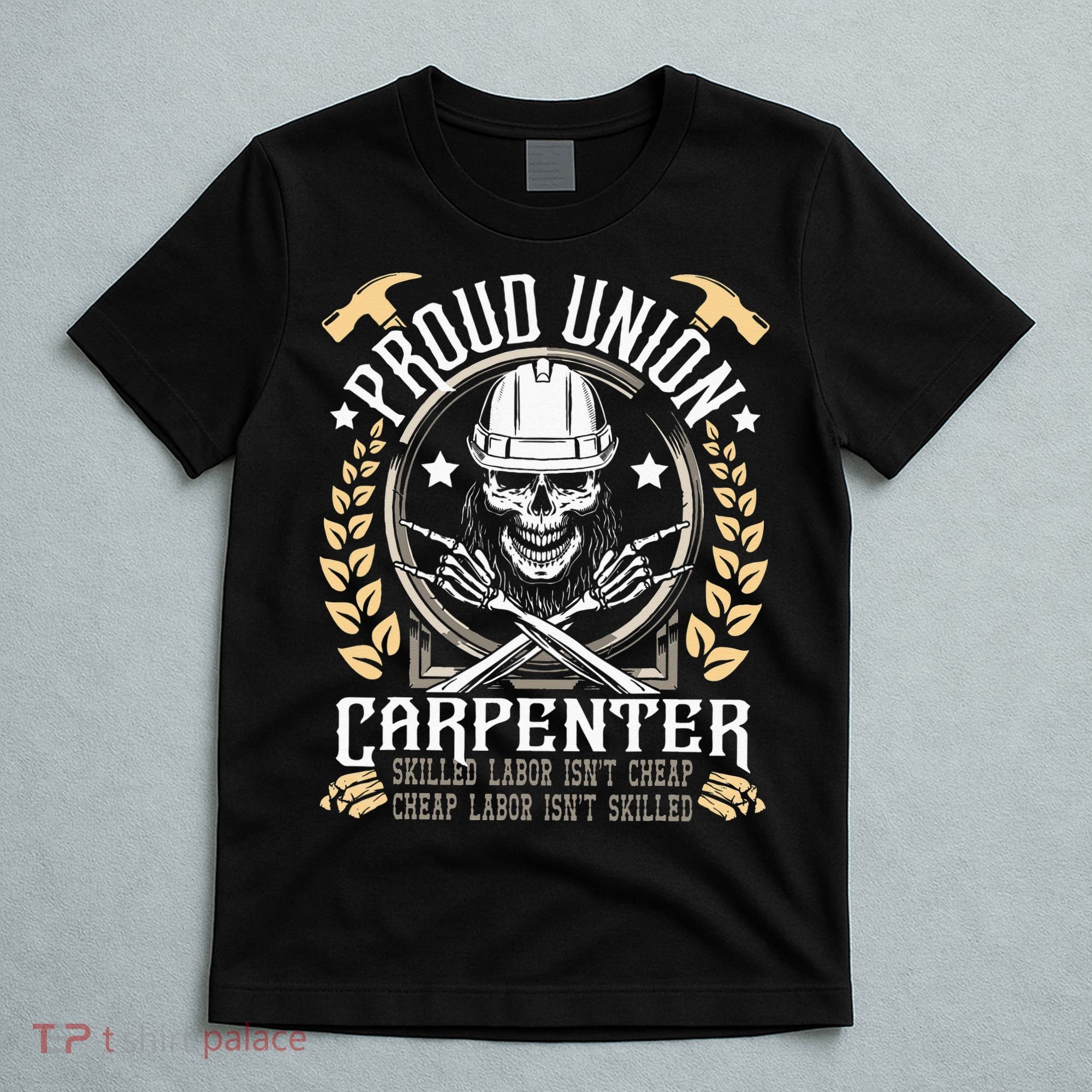 Proud Union Carpenter Woodworking Carpentry Woodworker T-Shirt