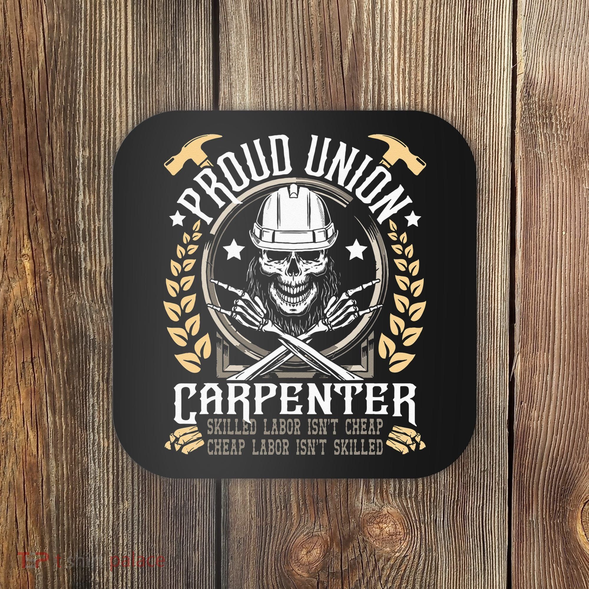 Proud Union Carpenter Woodworking Carpentry Woodworker Coaster