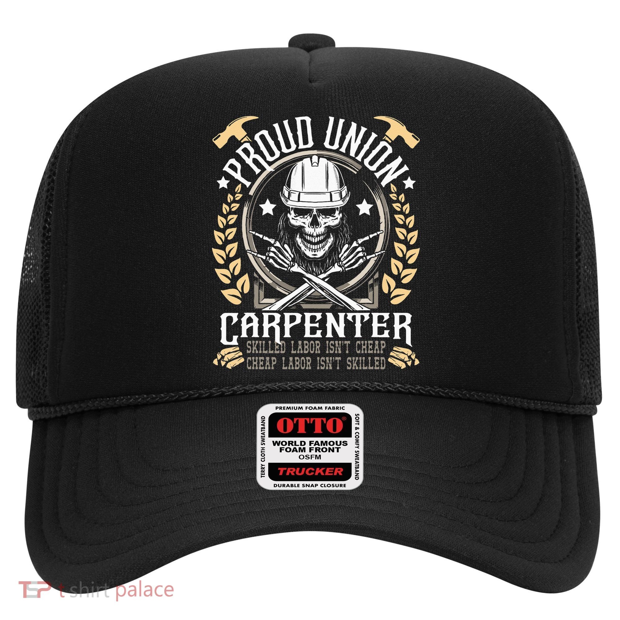 Proud Union Carpenter Woodworking Carpentry Woodworker Hat