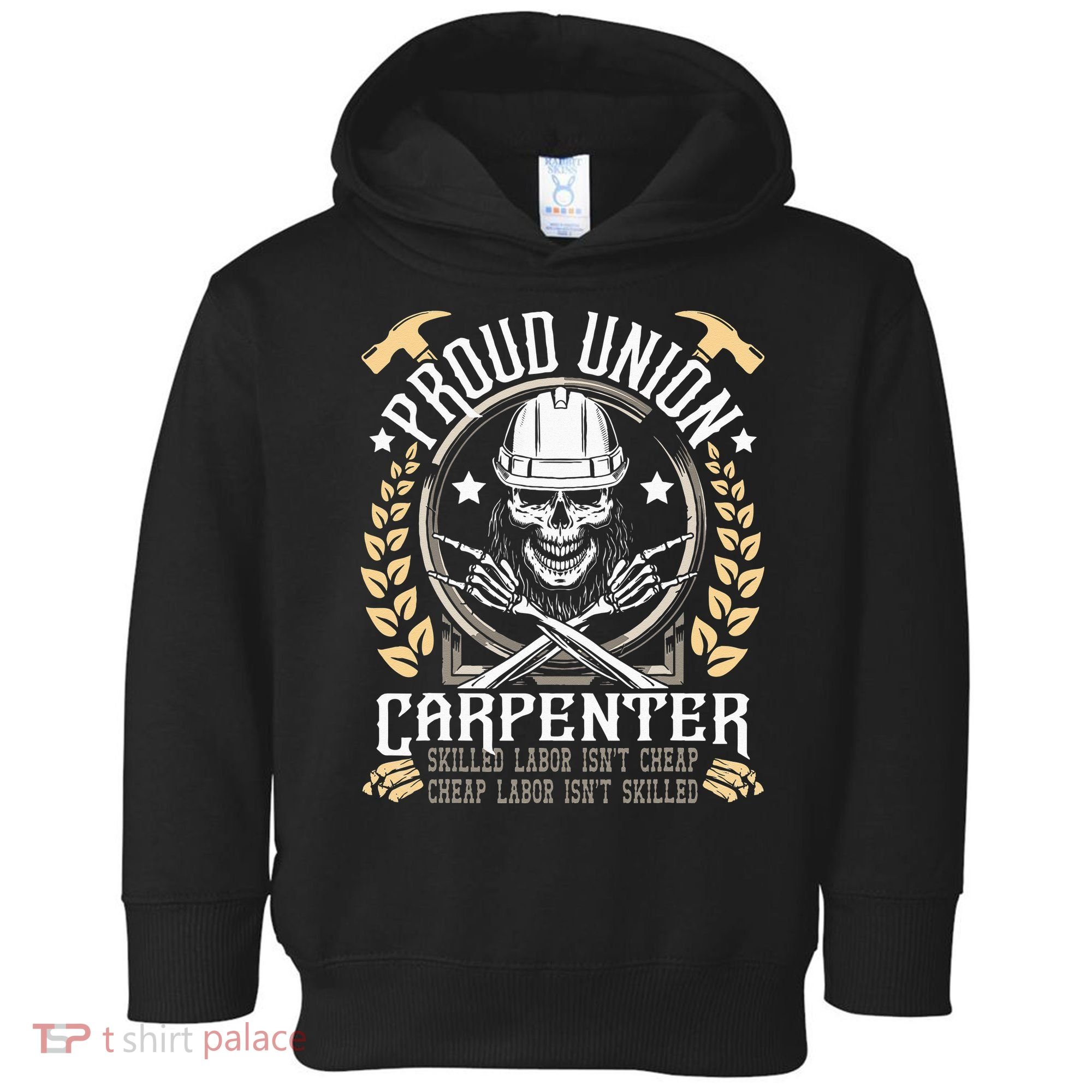 Proud Union Carpenter Woodworking Carpentry Woodworker Toddler Hoodie