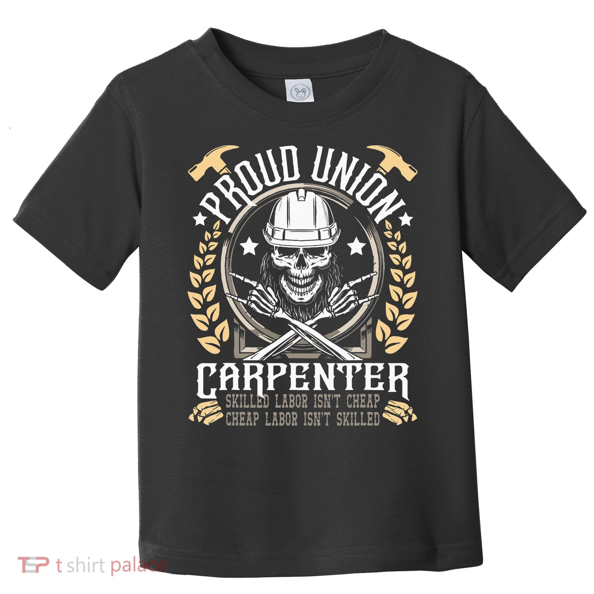 Proud Union Carpenter Woodworking Carpentry Woodworker Toddler T-Shirt