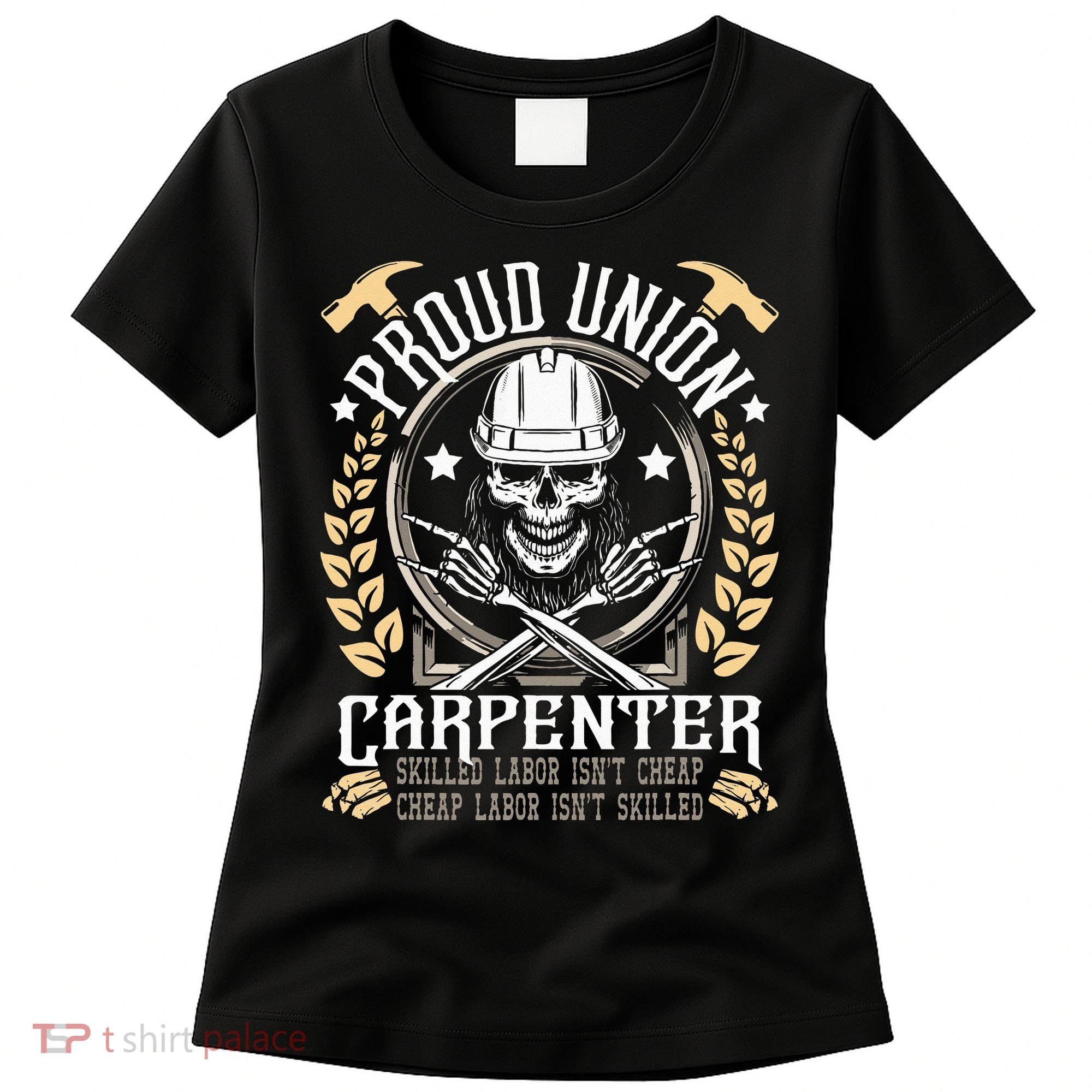 Proud Union Carpenter Woodworking Carpentry Woodworker Women's T-Shirt
